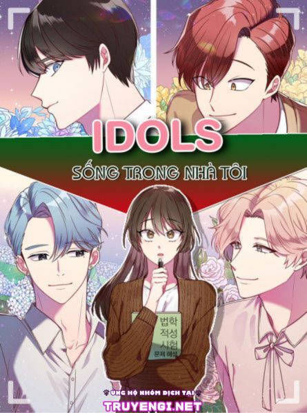 Idols Sống Trong Nhà Tôi!