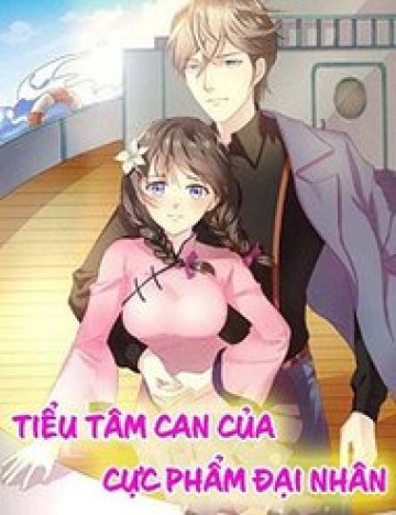 Tiểu Tâm Can Của Cực Phẩm Đại Nhân